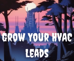 Grow Your HVAC Leads: #1 Effective Strategies to Supercharge Your HVAC Business
