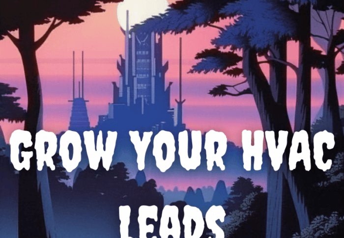 Grow Your HVAC Leads: #1 Effective Strategies to Supercharge Your HVAC Business