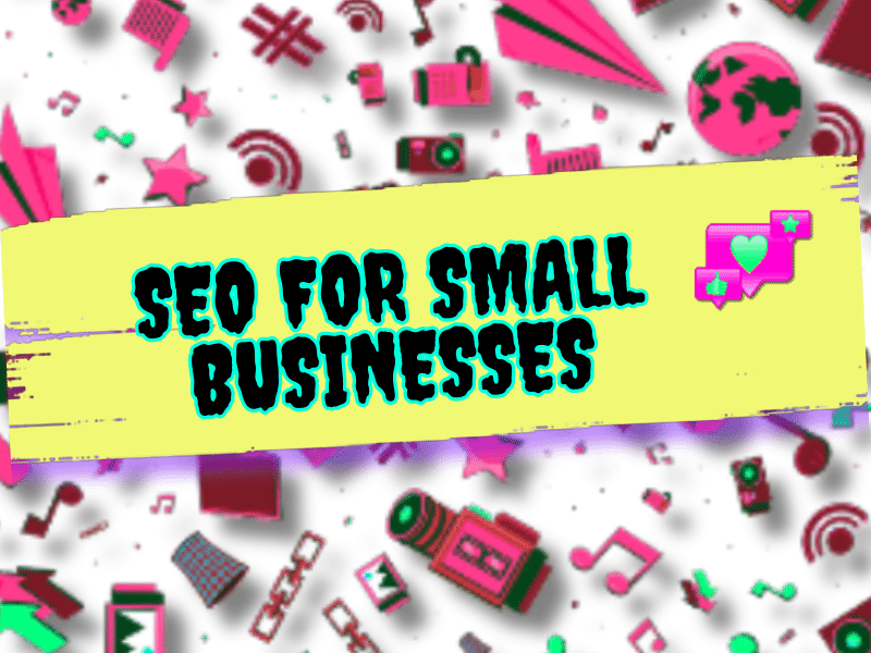 The Power of SEO for Small Businesses: Boosting Online Visibility and Success 10x