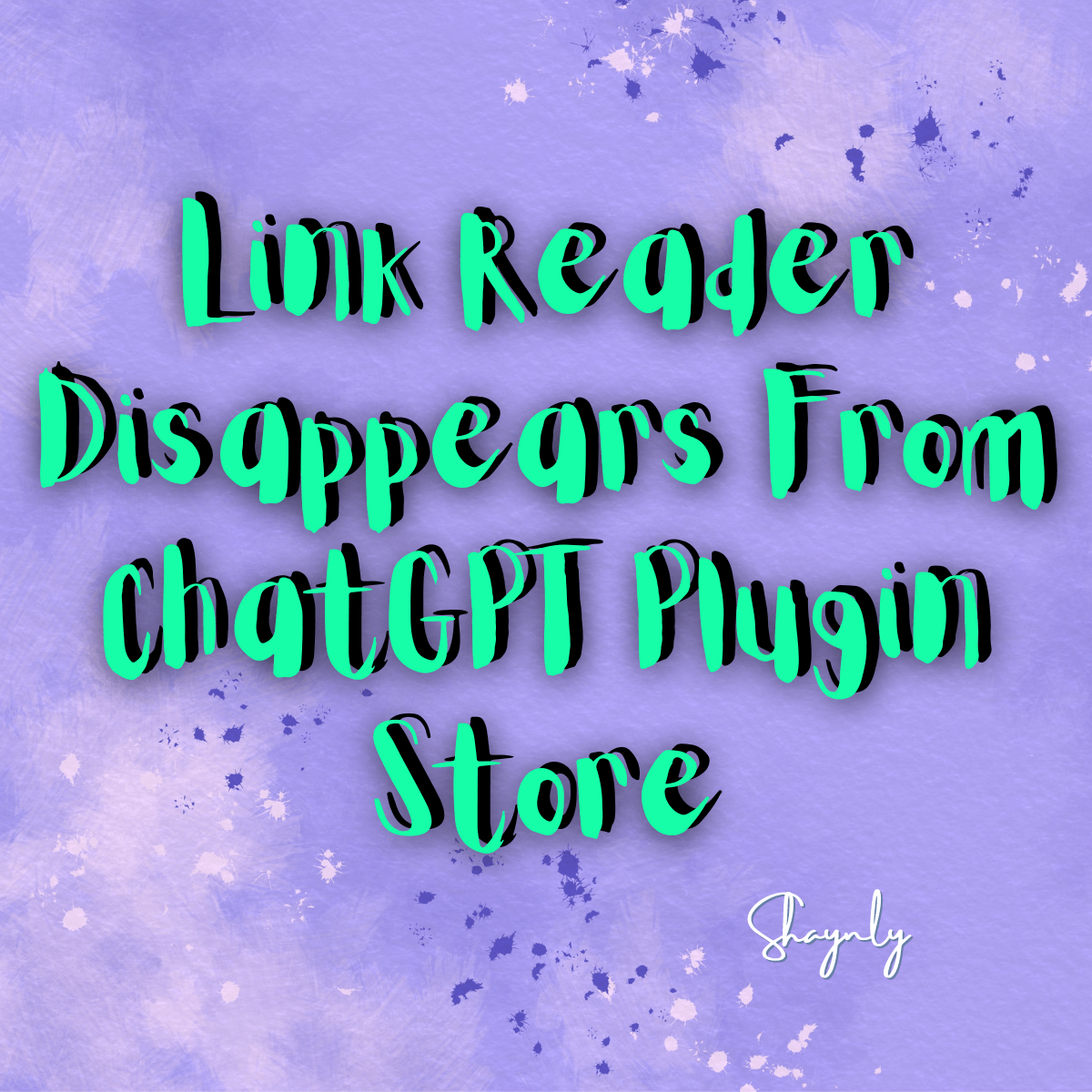 Link Reader Disappears From ChatGPT Plugin Store